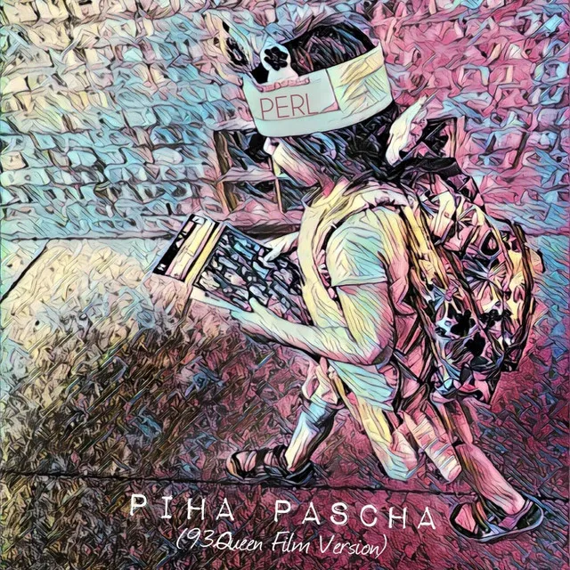 Piha Pascha (93Queen Film Version)