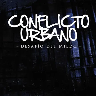 Desafío del Miedo (LP) by Conflicto Urbano