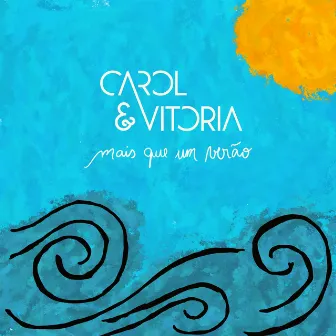 Mais Que um Verão by Carol & Vitoria