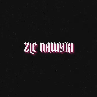 Złe nawyki by Młody Ozi