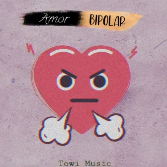 Amor Bipolar by Towi Music