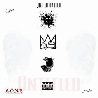 Untitled by Quarter Tha Great