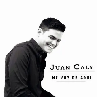 Me Voy de Aquí by Juan Caly