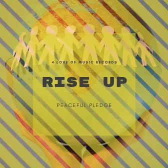 Rise Up by Peaceful Pledge