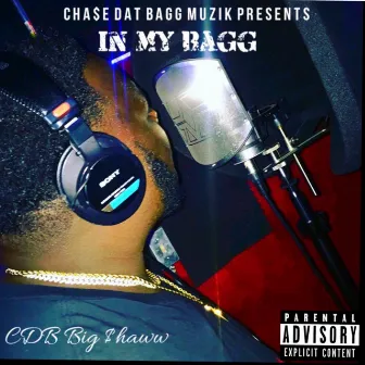 In My Bagg by CDB Big $haww