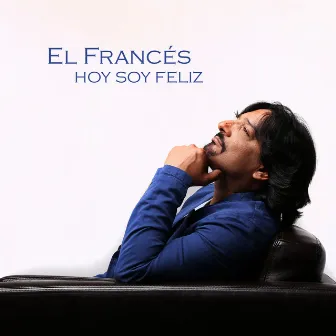 Hoy Soy Feliz by José El Francés