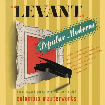 Oscar Levant Plays Popular Moderns by Oscar Levant