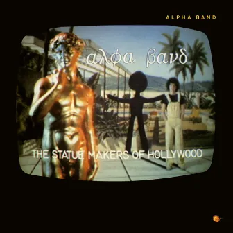 The Statue Makers of Hollywood by The Alpha Band