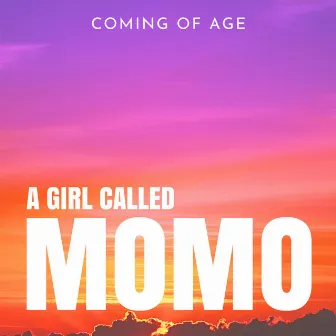 Coming of Age by A Girl Called Momo