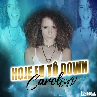 Hoje eu tô Down by OG produtora