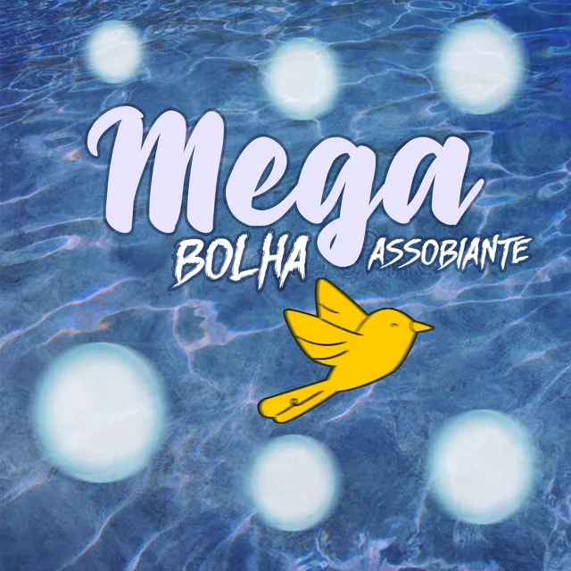 MEGA BOLHA ASSOBIANTE