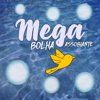 MEGA BOLHA ASSOBIANTE by Dj Huguinho