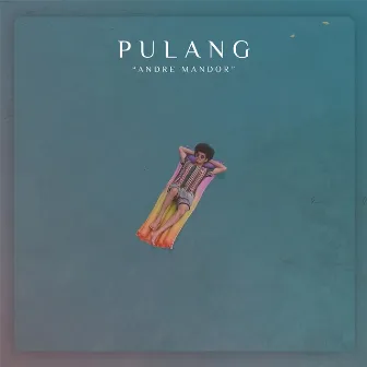 Pulang by Andre Mandor