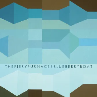 Blueberry Boat by The Fiery Furnaces