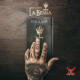 La BESTia: The Last Pt. 2 by Almighty