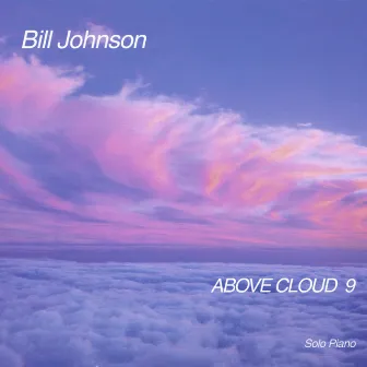 Above Cloud 9 by Bill Johnson