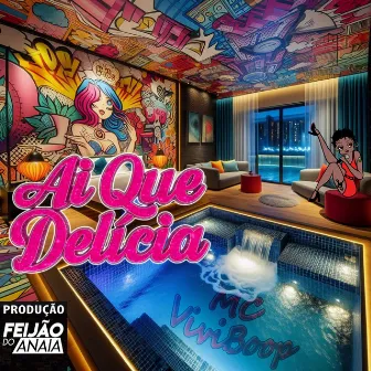 Ai Que Delícia by Dj Feijão Do Anaia