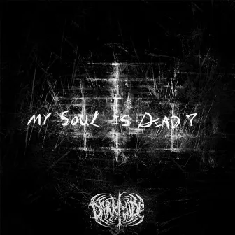 my soul is dead? by Dark Hide