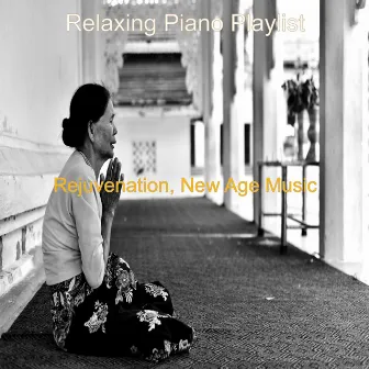 Rejuvenation, New Age Music by Relaxing Piano Playlist