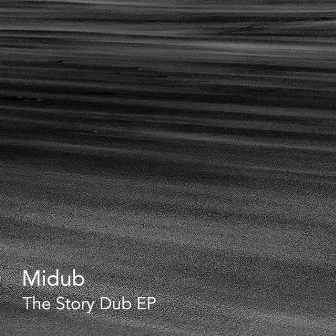 The Story Dub EP by Midub