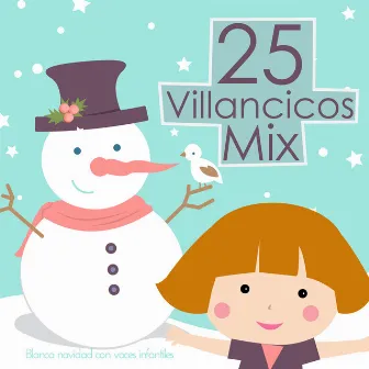 25 Villancicos Mix. Blanca Navidad Con Voces Infantiles by Coro Infantil Quita y Pon