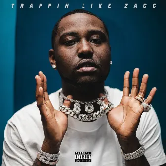 Trappin Like Zacc by Blacc Zacc