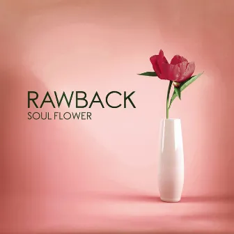 Soul Flower by Rawback