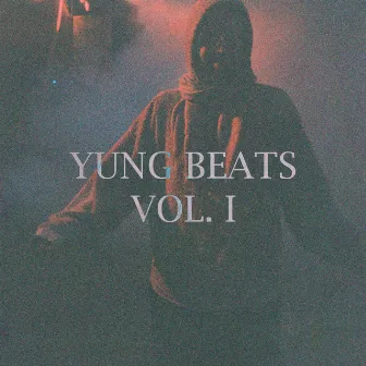 ~ Yung Beats Vol. I ~ by The Yung Man Project