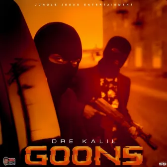 Goons by Dre Kalil