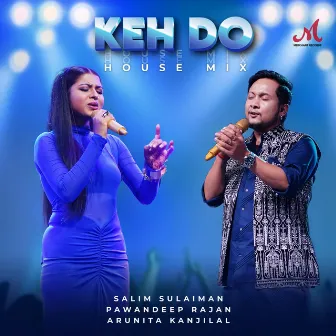 Keh Do (House Mix) by Salim–Sulaiman