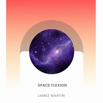 Space Flexion by Jamez Martin