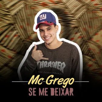 Se Me Deixar by MC Grego