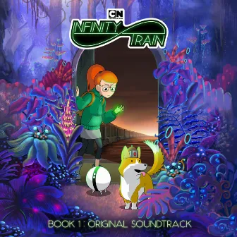 Infinity Train: Book 1 (Original Soundtrack) by Infinity Train