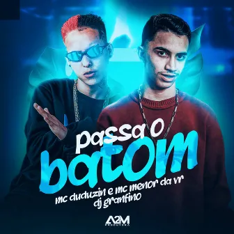 Passa o Batom by MC Duduzin