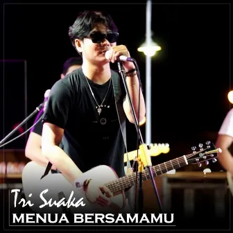 Menua Bersamamu by Tri Suaka