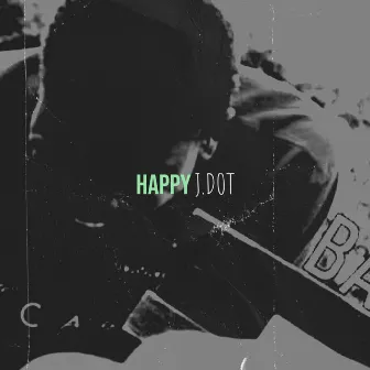 Happy by J.DOT