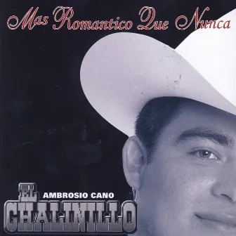 Mas Romantico Que Nunca by El Chalinillo