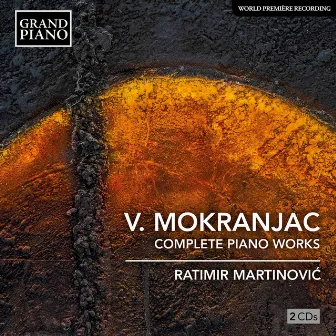 Mokranjac: Complete Piano Works by Vasilije Mokranjac