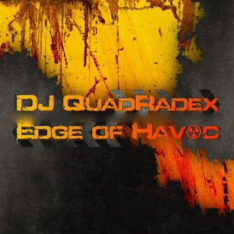 Edge of Havoc by DJ Quadradex