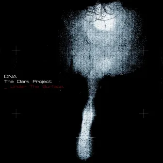 The Dark Project by Dna