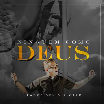 Ninguém Como Deus by Padre Denis-Ricard