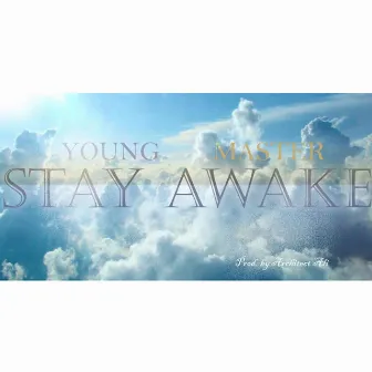 Stay Awake by Young Master