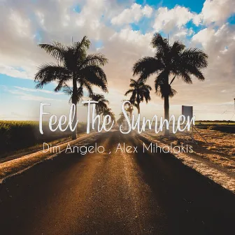 Feel The Summer by Alex Mihalakis