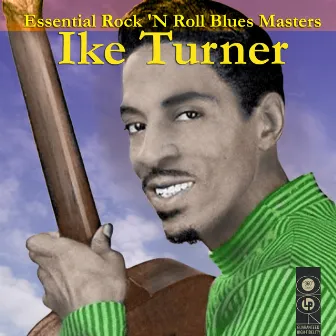 Essential Rock N' Roll Blues Masters by Ike Turner