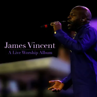 A Live Worship Album by James Vincent