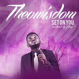 Set On You by Theowisdom