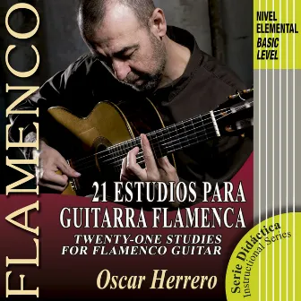 21 Estudios para Guitarra Flamenca (Nivel Elemental) by Oscar Herrero