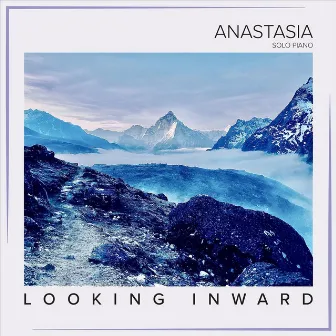 Looking Inward by Anastasia