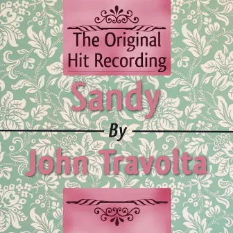 The Original Hit Recording - Sandy by John Travolta