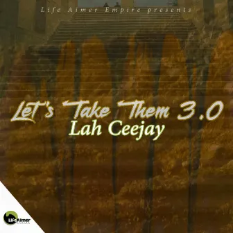 Let's Take Them 3.0 by Lah Ceejay